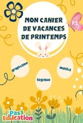 Printemps – Cahier de vacances – PS – Maternelle – Cycle 1 – PDF gratuit à imprimer